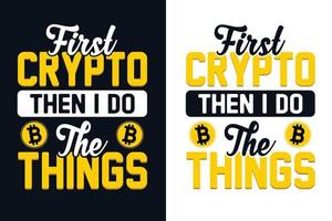 eerst crypto, dan doe ik de dingen bitcoin t-shirtontwerp vector