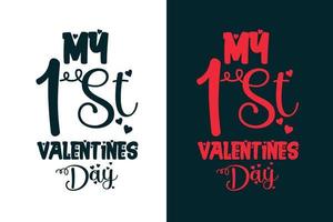 mijn 1e Valentijnsdag Valentijnsdag t-shirtontwerp vector