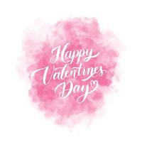 happy Valentijnsdag achtergrond met roze aquarel vlek en belettering inscriptie. vakantie kaart illustratie. vector