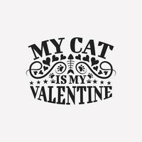 mijn kat is mijn valentijn - Valentijnsdag citaten vector ontwerpsjabloon. ontwerp voor t-shirt, poster, mok, enz.