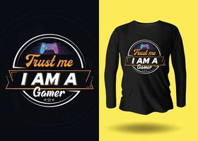 geloof me ik ben een gamer t-shirt ontwerp vector