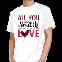 alles wat je nodig hebt is liefde, valentijns t-shirtontwerp vector