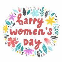 schattig handschrift citaat 'happy women's day' versierd met bloemen en bladeren. goed voor posters, banners, wenskaarten, uitnodigingen, prenten, enz. feestelijke typografie-inscriptie. eps 10 vector