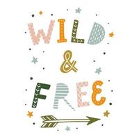 schattig handschrift citaat wild en gratis voor de inrichting van de kinderkamer. goed voor prints, posters, kaarten, stickers, kinderkleding, kunst aan de muur, enz. eps 10 vector