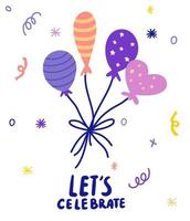 ballonnen. inscriptie laten we vieren. perfect voor verjaardagskaarten, feestdagen en feesten. vectorillustratie cartoon geïsoleerd op een witte achtergrond. vector