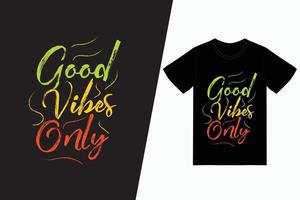 good vibes only typografie t-shirt design vector