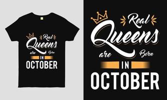 echte koninginnen worden geboren in oktober en zeggen typografie cool t-shirtontwerp. verjaardagscadeau t-shirt. vector