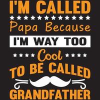 ik heet papa omdat ik veel te cool ben om opa genoemd te worden vector