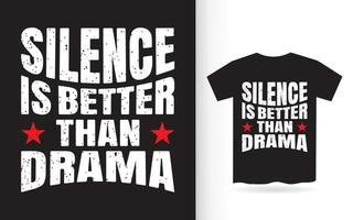 stilte is beter dan drama typografie t-shirt vector