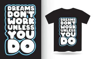 motiverende citaat over dromen belettering ontwerp voor t-shirt vector