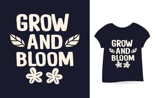 groei en bloei typografie t-shirt vector