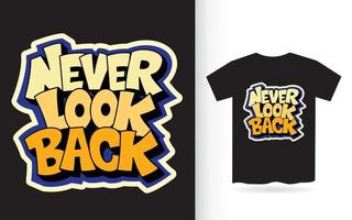 kijk nooit achterom hand belettering slogan voor t-shirt vector