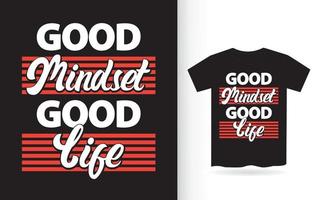 goede mentaliteit goed leven belettering ontwerp voor t-shirt vector