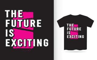 de toekomst is een spannend beletteringontwerp voor een t-shirt vector