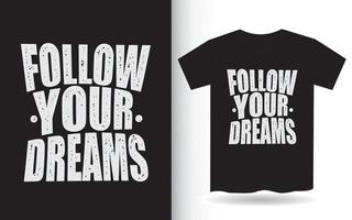 volg je dromen typografie voor t-shirt vector