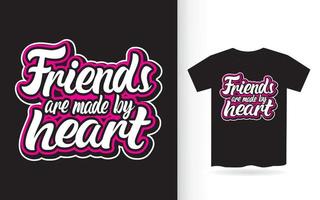 vrienden worden gemaakt door een hartbelettering voor een t-shirt vector