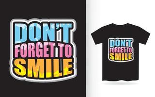 vergeet niet te glimlachen typografie voor t-shirt vector