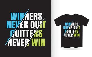 winnaars stoppen nooit met opgevers winnen nooit een beletteringontwerp voor een t-shirt vector