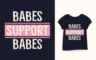 babes ondersteunen babes typografie t-shirt vector