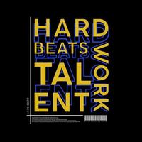 hard werken verslaat talent typografie poster en t-shirt ontwerp vector