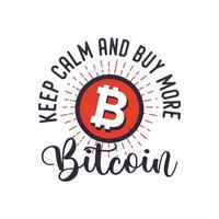 blijf kalm en koop meer bitcoin vintage typografie retro bitcoin t-shirtontwerp vector