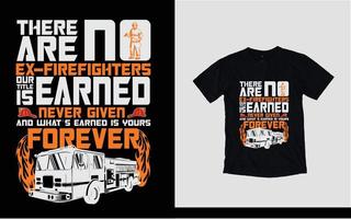 er zijn geen ex-brandweerlieden verdiend t-shirtontwerp vector