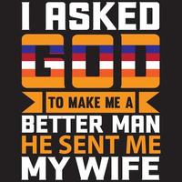 ik vroeg god om een betere man van me te maken, hij stuurde me mijn vrouw vector