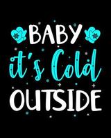 baby het is koud buiten winter typografie t-shirt ontwerp vector