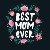 schattig hand belettering citaat 'beste moeder ooit' versierd met krans van bloemen voor Moederdag kaarten, posters, prenten, borden, uitnodigingen, enz. eps 10 vector