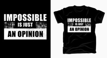 onmogelijk is slechts een meningstypografie voor t-shirtontwerp vector