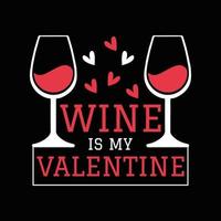 wijn is mijn valentijn t-shirtontwerp vector