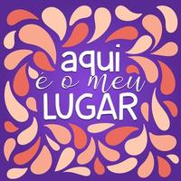 Braziliaanse Portugese kleurrijke zin. vertaling - hier is mijn plaats. vector