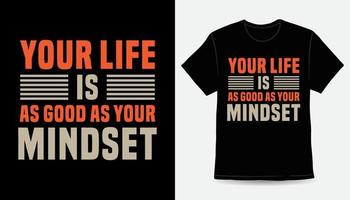 je leven is zo goed als je manier van denken modern typografie t-shirtontwerp vector