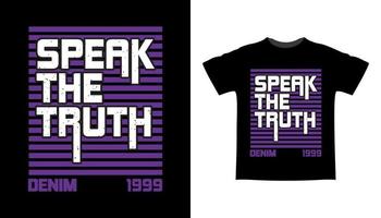 spreek de waarheid typografie t-shirt ontwerp vector