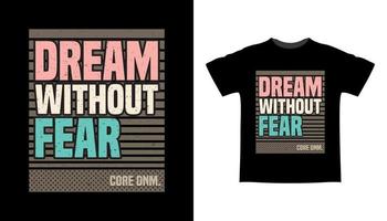 droom zonder angst typografie t-shirtontwerp vector