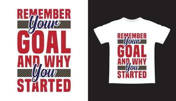 onthoud je doel en waarom je bent begonnen met het ontwerpen van t-shirts met typografie vector