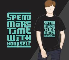 breng meer tijd met jezelf door met modern typografie-t-shirtontwerp vector