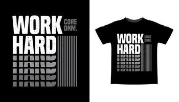 werk hard typografie t-shirtontwerp vector