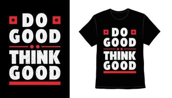 doe goed denk goed typografie t-shirt printontwerp vector