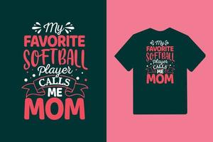 mijn favoriete softbalspeler noemt me moeder typografie moederdag of moeder t-shirtontwerp vector