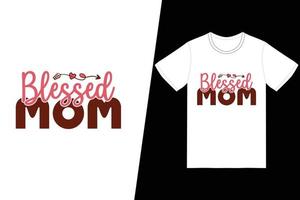 gezegend moeder t-shirt ontwerp. gelukkige moederdag t-shirt ontwerp vector. voor t-shirt print en ander gebruik. vector