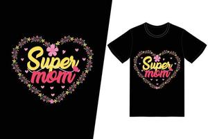 super moeder t-shirt ontwerp. gelukkige moederdag t-shirt ontwerp vector. voor t-shirt print en ander gebruik. vector