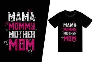mama mama moeder mama t-shirt design. gelukkige moederdag t-shirt ontwerp vector. voor t-shirt print en ander gebruik. vector