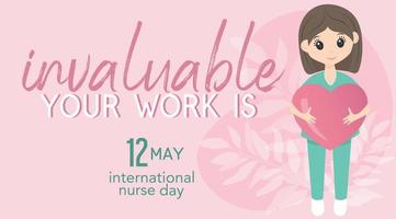 internationale verpleegsterdag 12 mei. gelukkige vrouwelijke verpleegster in uniform. roze en mint kleuren. spandoek met belettering. houd groot roze hart in handen. je werk is van onschatbare waarde. vector