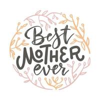 gelukkige moederdag belettering kaart met ronde krans gemaakt van lente boomtakken en gebladerte. warme roze en oranje kleuren. inscriptie beste moeder ooit. geïsoleerde vectorillustratie. vector