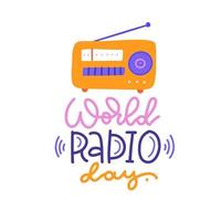 wereld radio dag - belettering citaat met radio-ontvanger. vakantie promo moderne kalligrafie met oud apparaat. vlaai hand getekende vectorillustratie. vector