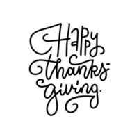 handgeschreven type belettering samenstelling van happy thanksgiving day. monoline eenvoudige vector hand getekende tekst. zwart lineair geïsoleerd concept.