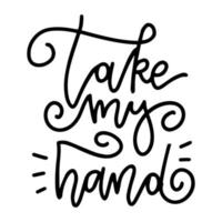 neem mijn hand - handgetekende belettering lineaire kaart met doodle letters in trendy stijl. handgetekende lineaire vector typografie illustratie