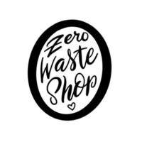 hand getekend nul afval winkel logo in 0 teken. eco-badge, tag om te winkelen, geen plastic markt, verpakking van producten. handgetekende elementen met penseelletters. vector organische ontwerpsjabloon.