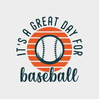 het is een geweldige dag voor honkbal vintage typografie honkbal tshirt ontwerp illustratie vector